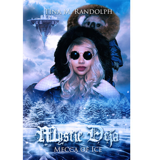 MECCA OF ICE (MYSTIC DEJA, BOOK 2)